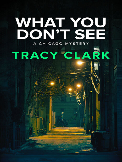 Title details for What You Don't See by Tracy Clark - Available